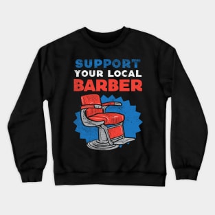 Support Your Local Barber Crewneck Sweatshirt